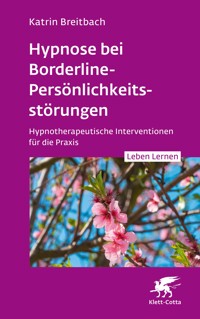 Hypnose bei Borderline-Persönlichkeitsstörungen - Katrin Breitbach - E-Book