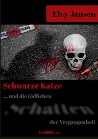 Schwarze Katze...Und die tödlichen Schatten der Vergangenheit - Elvy Jansen - E-Book