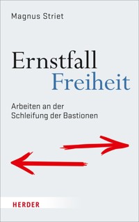 Ernstfall Freiheit - Magnus Striet - E-Book