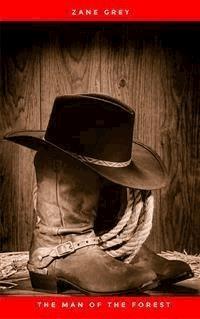 The Man of the Forest - Zane Grey - E-Book