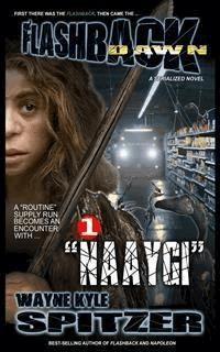 Flashback Dawn (A Serialized Novel), Part 1: "Naaygi" - Wayne Kyle Spitzer - E-Book