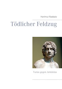 Tödlicher Feldzug - Hartmut Raddatz - E-Book