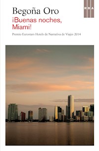 !Buenas noches, Miami! - Begona Oro - E-Book