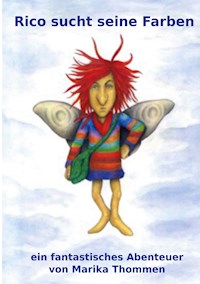 Rico sucht seine Farben - Marika Thommen - E-Book