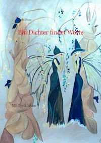 Ein Dichter findet Worte - Karin Brose - E-Book