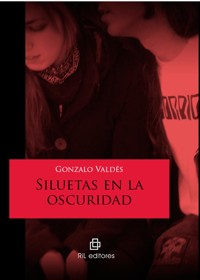 Siluetas en la oscuridad - Gonzalo Valdés - E-Book