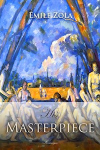 His Masterpiece - Emile Zola - E-Book