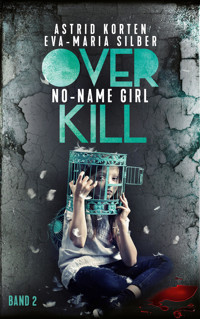 Overkill: No-Name Girl - Astrid Korten - E-Book