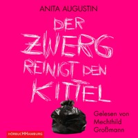 Der Zwerg reinigt den Kittel - Anita Augustin - Hörbuch