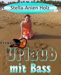 Urlaub mit Bass - Stella-Anien Holz - E-Book