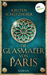 Die Glasmaler von Paris - Kirsten Schützhofer - E-Book
