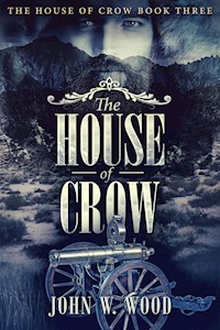 The House of Crow - John W. Wood - E-Book