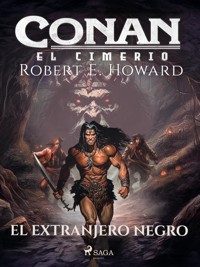 Conan el cimerio - El extranjero negro - Robert E. Howard - E-Book