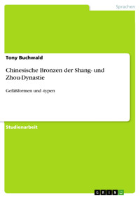 Chinesische Bronzen der Shang- und Zhou-Dynastie - Tony Buchwald - E-Book