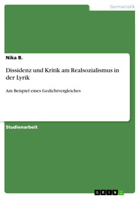 Dissidenz und Kritik am Realsozialismus in der Lyrik - Nika B. - E-Book