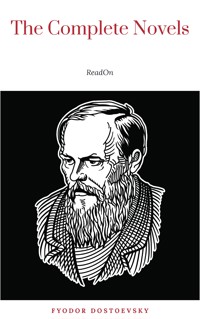 Fyodor Dostoyevsky: The Complete Novels - Fyodor Dostoevsky - E-Book