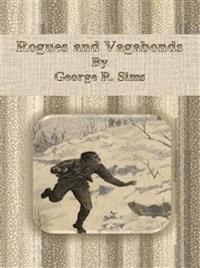 Rogues and Vagabonds - George R. Sims - E-Book