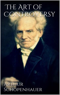 The Art of Controversy - Arthur Schopenhauer - E-Book