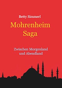 Mohrenheim Saga - Betty Simmerl - E-Book
