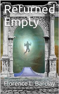 Returned Empty - Florence L. Barclay - E-Book
