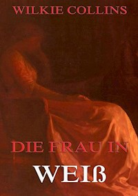 Die Frau in Weiß - Wilkie Collins - E-Book