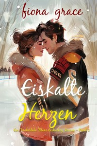Eiskalte Herzen (Ein Timberlake Titans Eishockey-Roman – Band 2) - Fiona Grace - E-Book