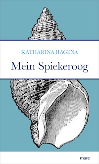 Mein Spiekeroog - Katharina Hagena - E-Book