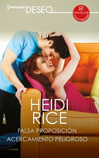 Falsa proposición - Acercamiento peligroso - Heidi Rice - E-Book