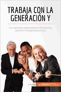 Trabaja con la generación Y - 50Minutos - E-Book