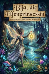 Bija die Elfenprinzessin - Sascha Zaremba - E-Book