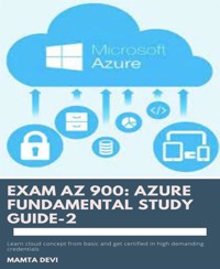 Exam AZ 900: Azure Fundamental Study Guide-2 - Mamta Devi - E-Book