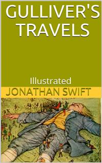 Gulliver’s Travels - Illustrated - Jonathan Swift - E-Book