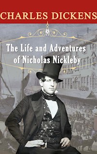 The Life and Adventures of Nicholas Nickleby - Charles Dickens. - E-Book
