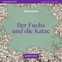 Der Fuchs und die Katze - Märchenstunde, Folge 46 (Ungekürzt) - Brüder Grimm - Hörbuch