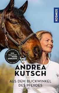 Andrea Kutsch - Aus dem Blickwinkel des Pferdes - Andrea Kutsch - E-Book