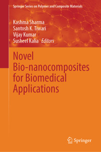 Novel Bio-nanocomposites for Biomedical Applications -  - E-Book