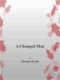 A Changed Man - Thomas Hardy. - E-Book