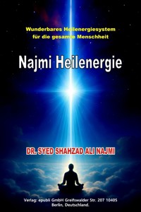 Najmi Heilenergie - Dr.Shahzad Ali Najmi - E-Book