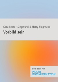 Vorbild sein - Cora Besser-Siegmund - E-Book