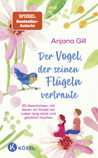 Der Vogel, der seinen Flügeln vertraute - Gill Anjana - E-Book