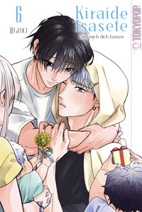 Kiraide Isasete - Lass mich dich hassen, Band 06 - Hijiki - E-Book