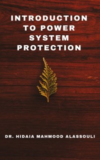 Introduction to Power System Protection - Dr. Hidaia Mahmood Alassouli - E-Book