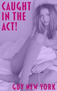 Caught in the Act - Guy New York - E-Book