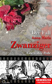 Der Fall Anna Maria Zwanziger - Christian Lunzer - E-Book