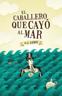 El caballero que cayó al mar - Herbert Clyde Lewis - E-Book