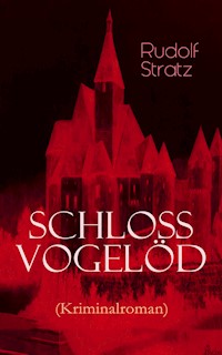 Schloss Vogelöd (Kriminalroman) - Rudolf Stratz - E-Book