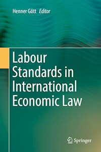 Labour Standards in International Economic Law -  - E-Book