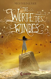 Die Worte des Windes - Mechthild Gläser - E-Book