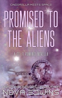 Promised to the Aliens - Nova Edwins - E-Book