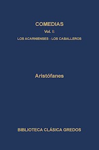 Comedias I. Los acarnienses. Los caballeros. - Aristófanes - E-Book